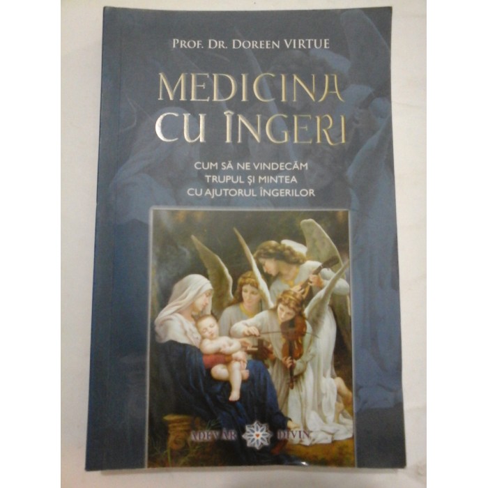 MEDICINA CU INGERI - DOREEN VIRTUE MEDICINA CU INGERI - DOREEN VIRTUE